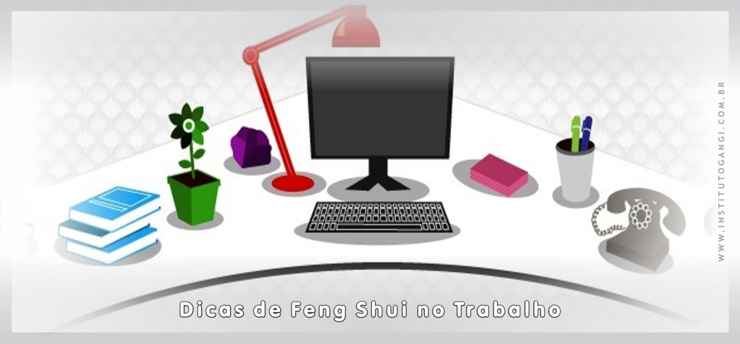 Dicas de Feng Shui no Trabalho